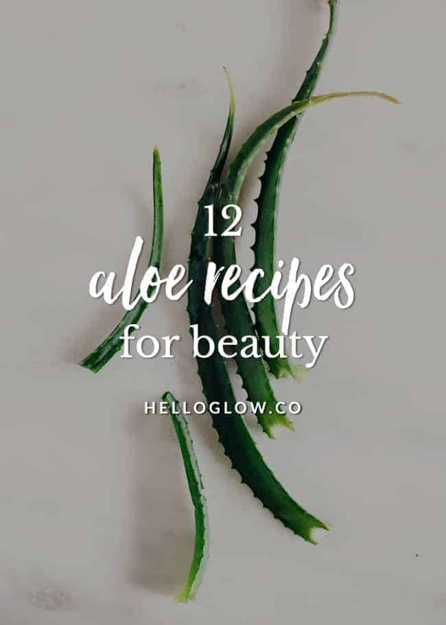 12 Aloe Beauty Recipes